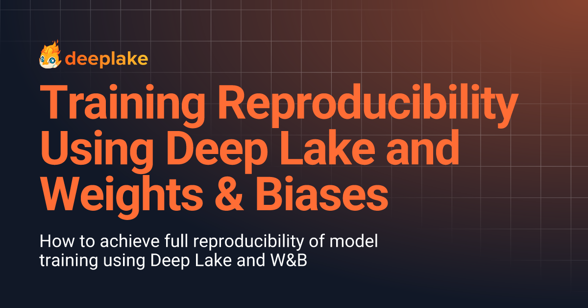 Training Reproducibility Using Deep Lake and Weights & Biases | v3.6.8 ...